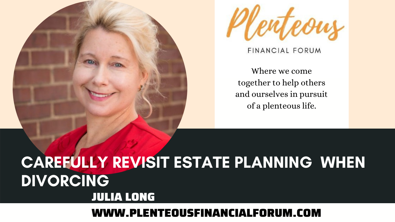 Plenteous YouTube Thumbnail-Julia Long-Carefully Revisit Estate Planning When Divorcing